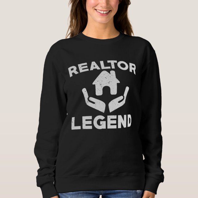 Great Realtor Legend Apparel Real Estate Broker Sweatshirt (Front)