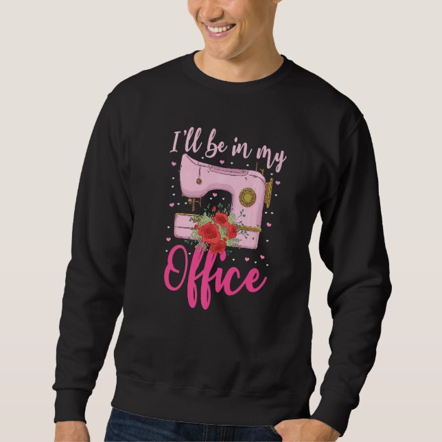 Great Sewing Machine Quilting Loft Lover Sweatshirt (Front)
