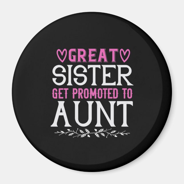 Great Sister Get Promoted To Aunt-01.Png Magnet (Front)