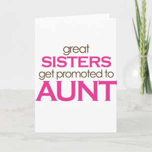 Great Sisters Get Promoted To Aunt Card