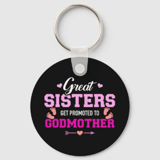 Great sisters get promoted to godmother keychain
