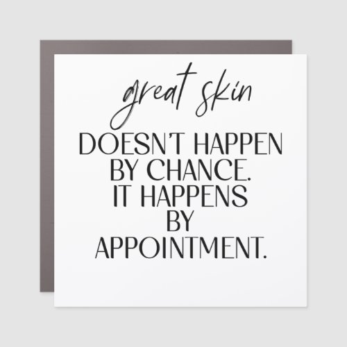 Great Skin Doesnt Happen By Chance Quot Car Magnet