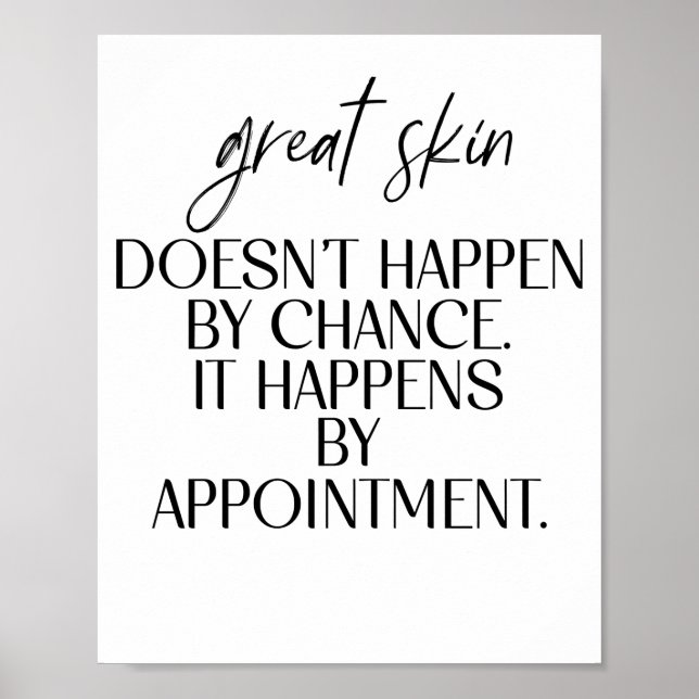 Great Skin Doesn't Happen By Chance Quot Poster (Front)
