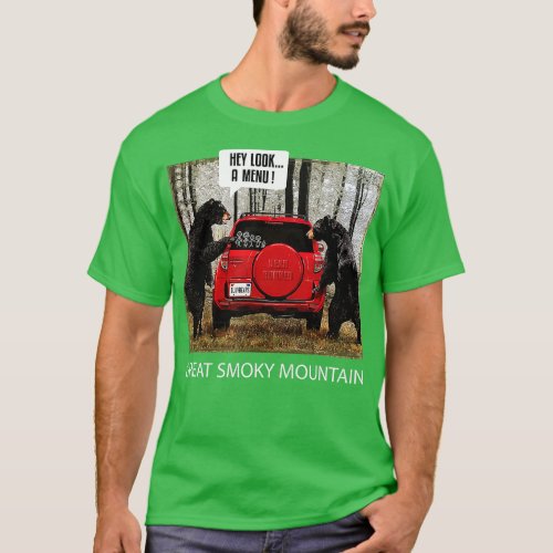 Great Smoky Mountain Bears Hey Look A Menu  T_Shirt