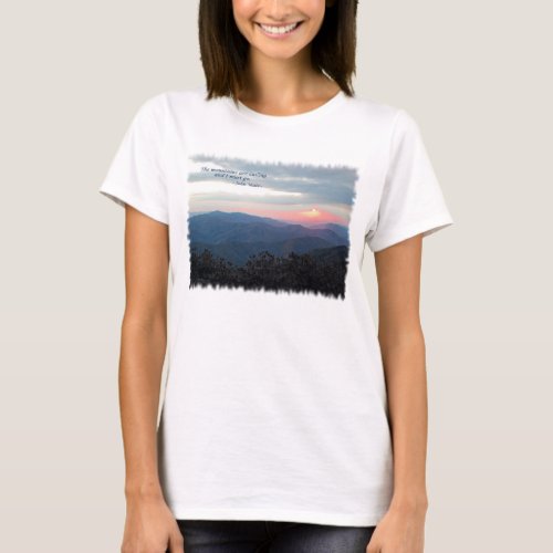 Great Smoky Mtns Sunset Mtns are callingJ Muir T_Shirt