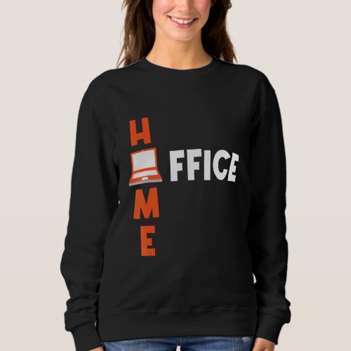 Great Statement Laptop Home Office Freelancer Inte Sweatshirt