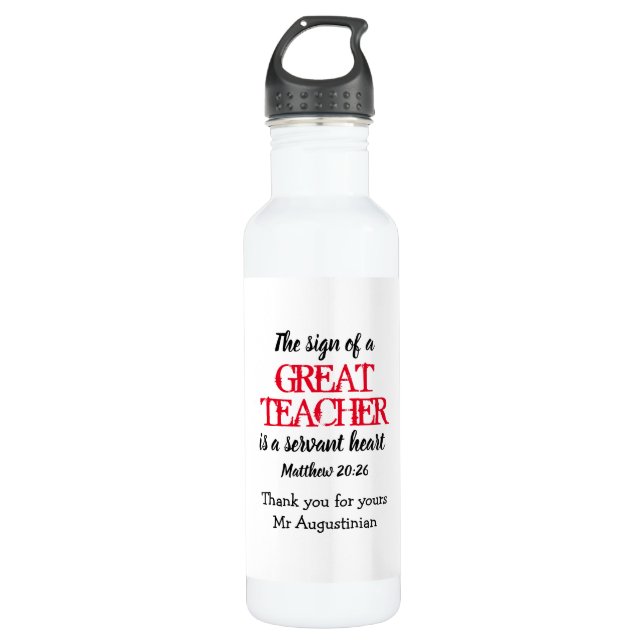 GREAT TEACHER SERVANT HEART | Thank You Scripture Stainless Steel Water Bottle (Front)