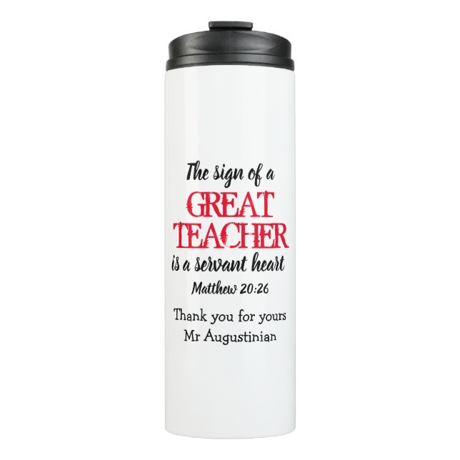 GREAT TEACHER SERVANT HEART Thank You Scripture Thermal Tumbler (Front)