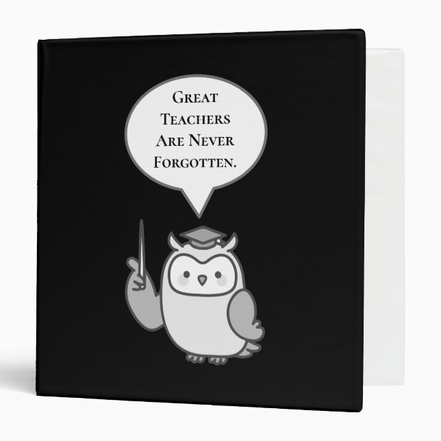 Great Teachers Are Never Forgotten Cute Owl 3 Ring Binder (Front/Inside)