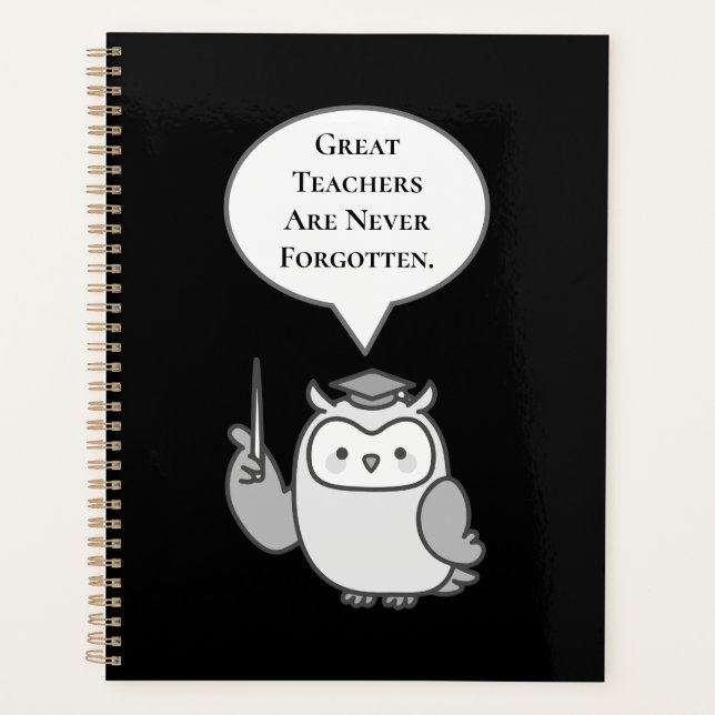 Great Teachers Are Never Forgotten Cute Owl Planner (Front)