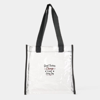 Great Teachers Change Lives Every Day Clear Tote Bag