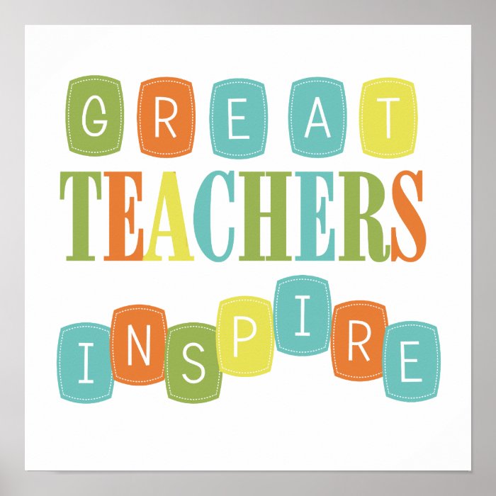 Great Teachers Inspire Print