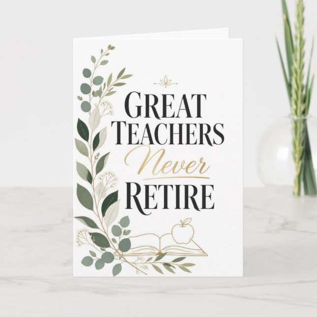 Great Teachers Never Retire Card (Front)