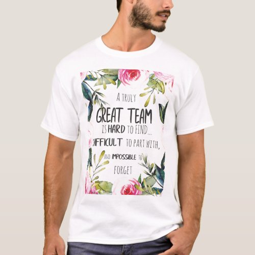 Great Team thank you gift Amazing team quote T_Shirt
