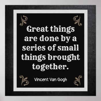 Great Things Are Done ** Van Gogh Quote *print Poster by ImpressImages at Zazzle