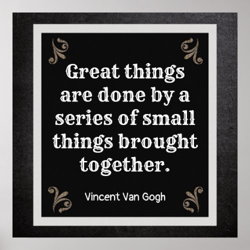 Great Things Are Done  Van Gogh quote print Poster