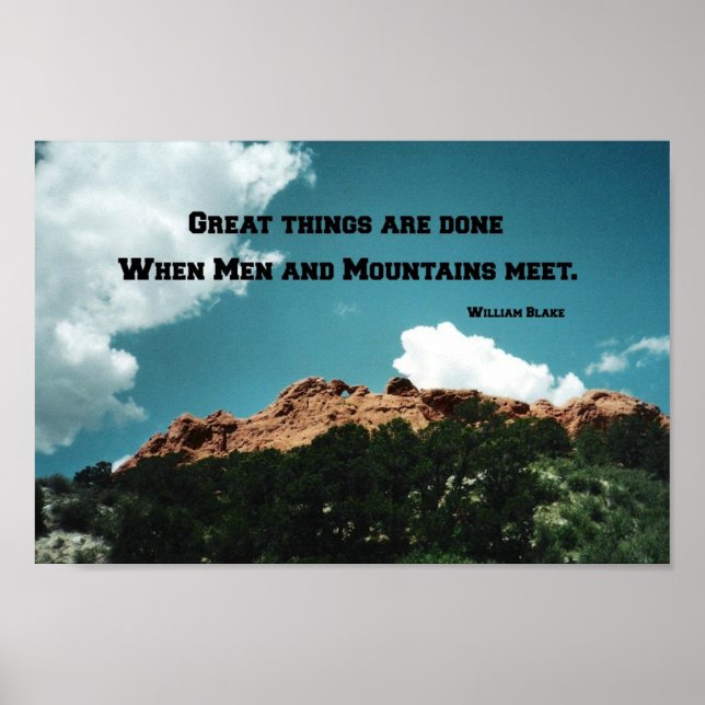 Great things are done when men and mountains meet. poster (Front)