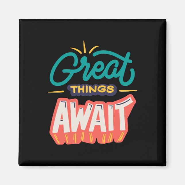 Great Things Await Magnet (Front)