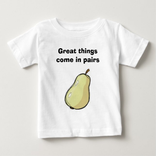 Great things come in pairs baby T-Shirt (Front)
