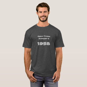 Great Things Happened In 1958! 60th Birthday T-Shirt