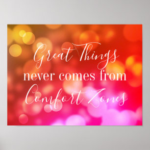 Great Things Never Comes From Comfort Zones Poster