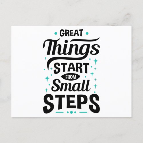 Great Things Start From Small Steps Postcard