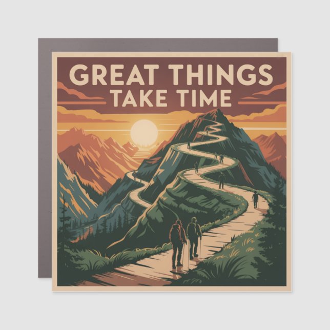 Great Things Take Time Car Magnet (Front)