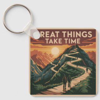 Great Things Take Time Keychain
