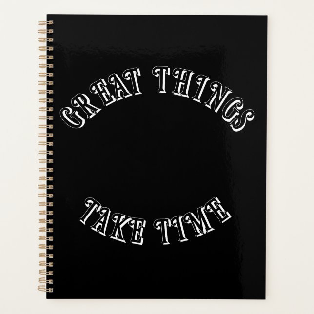 Great Things Take Time Planner (Front)