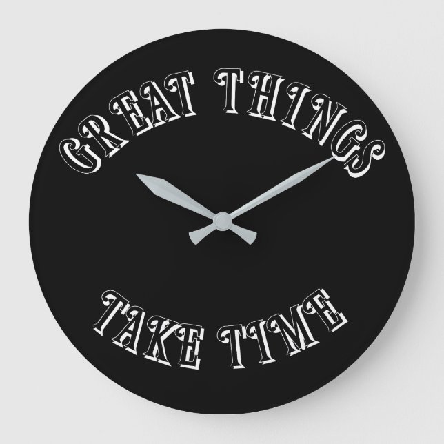 Great Things Take Time Wall Clock (Front)