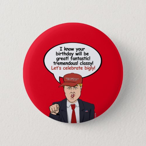 Great Trump Birthday Card _ Lets Celebrate Bigly  Button
