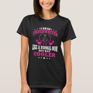 Great Underwriter Mom Saying Loan Officer For Wome T-Shirt
