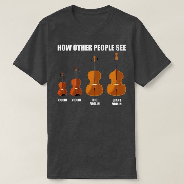 Great Violin Viola Cello Double Bass Gift Violin  T-Shirt (Design Front)