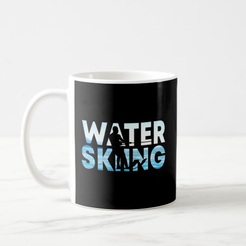 Great Water Skiing Water Skiing Water Skier  Coffee Mug