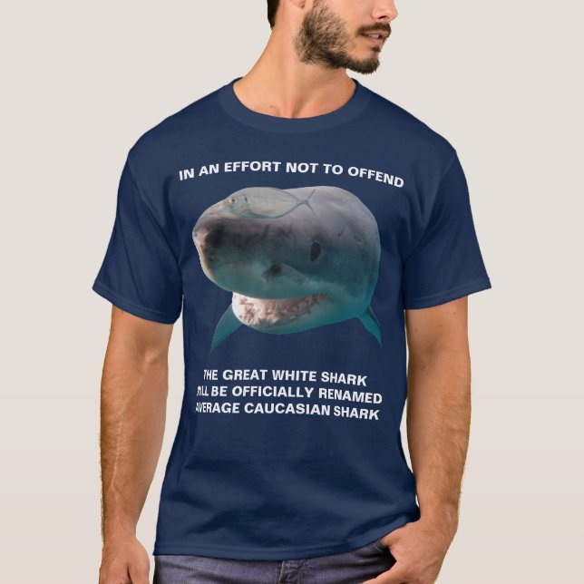 Great White Shark Average Caucasian Shark Meme T-Shirt (Front)