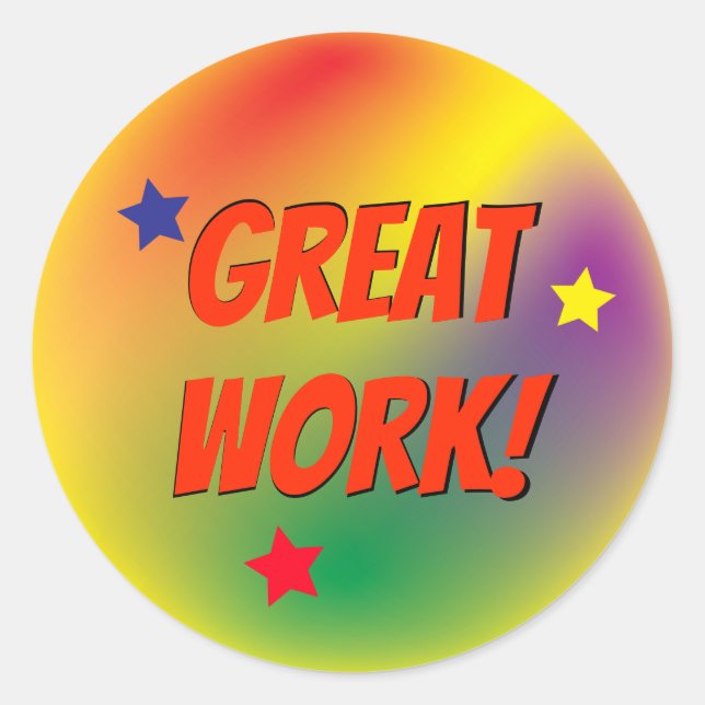 Great Work Colorful Motivational  Classic Round Sticker (Front)