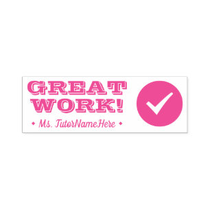 "GREAT WORK!" + Custom Teacher Name Rubber Stamp