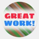 [ Thumbnail: "Great Work!" + Green, Brown and Grey Stripes Round Sticker ]