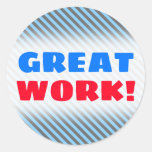 [ Thumbnail: "Great Work!" + Light Blue & Gray Stripes Pattern Round Sticker ]