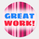 [ Thumbnail: "Great Work!" + Magenta & Pink Striped Pattern Round Sticker ]