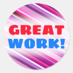 [ Thumbnail: "Great Work!" + Pink, Purple Stripes Pattern Round Sticker ]