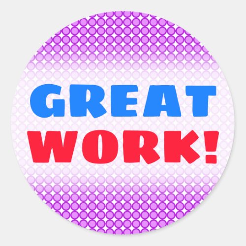 GREAT WORK  Purple DotsCircles Pattern Classic Round Sticker