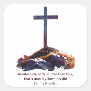 Greater Love Hath No Man Bible Verse Faith Square Sticker