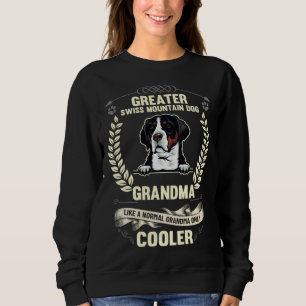 Greater Swiss Mountain Dog Grandma Like A Normal G Sweatshirt