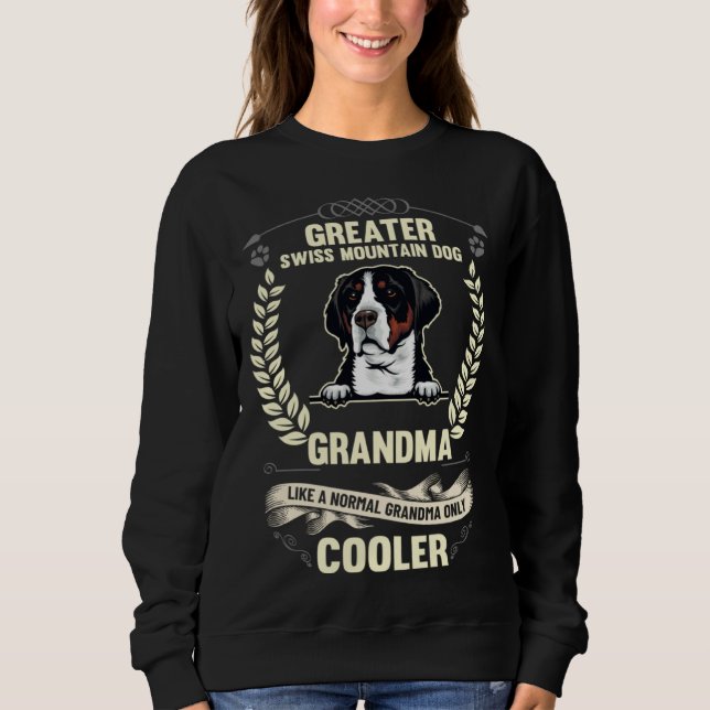 Greater Swiss Mountain Dog Grandma Like A Normal G Sweatshirt (Front)