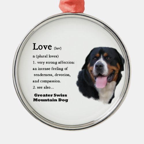 Greater Swiss Mountain Dog Love is Metal Ornament