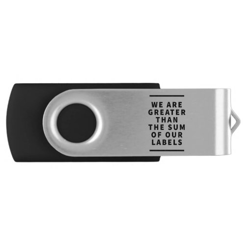 Greater than the sum of our labels flash drive