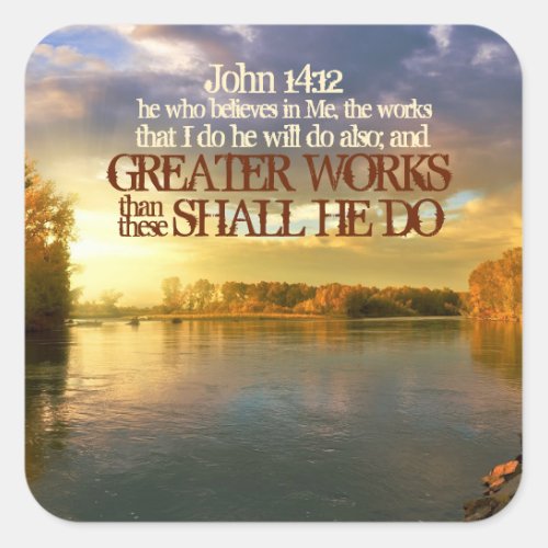 Greater Works Shall He Do John 1412 Autumn Sunset Square Sticker