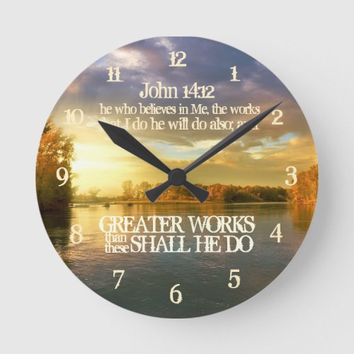 Greater Works than these Shall He Do John 1412 Round Clock