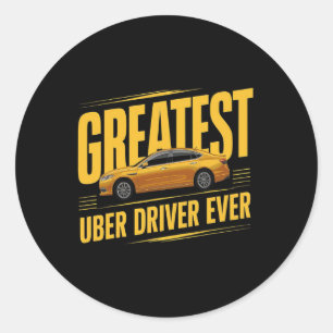 Greates Uber Driver Ever Fathers Day 1 Classic Round Sticker